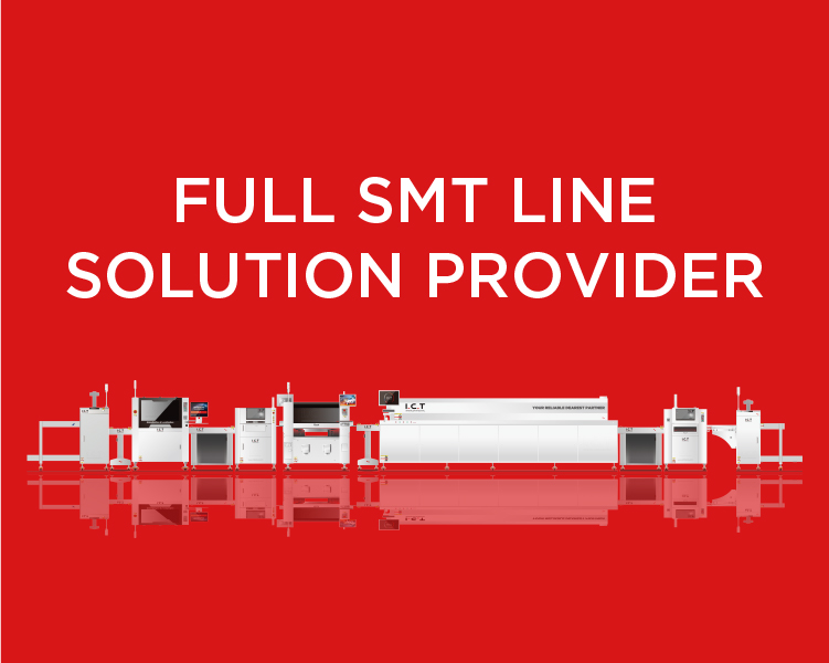 I.C.T Full SMT Line Solution Provider